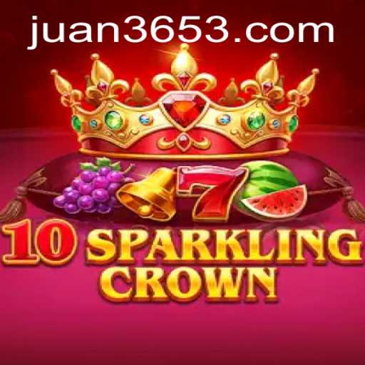 Explore the Thrills of 10SparklingCrown: A Unique Gaming Adventure with JUAN365
